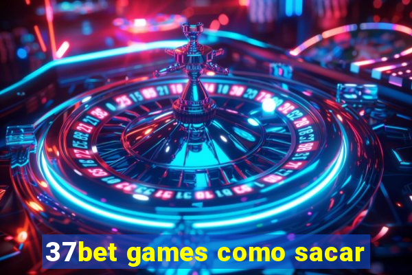 37bet games como sacar